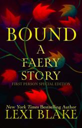 Icon image Bound: A Faery Story, First Person Special Edition