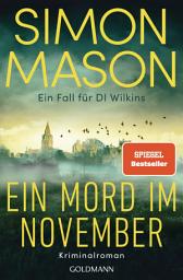 Icon image Ein Mord im November - Ein Fall für DI Wilkins: Kriminalroman