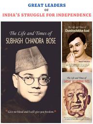 Icon image Great Leaders of India's Struggle For Independence: Bestseller Book by Sushil Kapoor; Praveen Bhalla; Bharat Bhushan: Great Leaders of India's Struggle for Independence