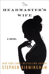 Icon image The Headmaster's Wife: A Novel