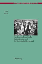 Icon image Europäische Gesellschaftsbeziehungen nach dem Ersten Weltkrieg: Das Deutsch-Französische Studienkomitee und der Europäische Kulturbund