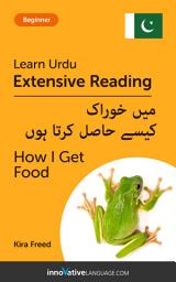 Icon image Urdu Extensive Reading: HOW I GET FOOD: Level 3