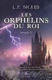 Icon image Les Orphelins du roi - Intégrale 2