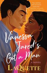 Icon image Vanessa Jared's Got a Man: A Novel