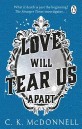 Icon image Love Will Tear Us Apart: (The Stranger Times 3): Don’t miss this riotous supernatural fantasy novel, perfect for fans of Terry Pratchett!