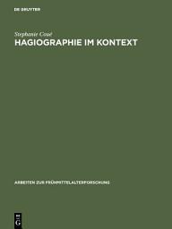 Icon image Hagiographie im Kontext: Schreibanlaß und Funktion von Bischofsviten aus dem 11. und vom Anfang des 12. Jahrhunderts