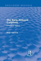 Icon image The Early Abbasid Caliphate: A Political History
