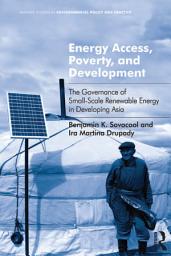Icon image Energy Access, Poverty, and Development: The Governance of Small-Scale Renewable Energy in Developing Asia