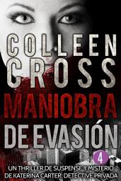 Icon image Maniobra de evasiÃÂn - Thriller Bestseller Episodio 4: Un thriller de suspense y misterio de Katerina Carter, detective privada, en 6 episodios