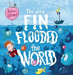 Icon image The Day Fin Flooded the World