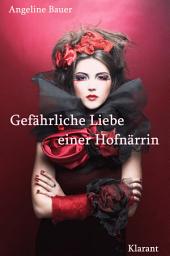 Icon image Gefährliche Liebe einer Hofnärrin. Historischer Roman aus dem Mittelalter über die Lust am Leben, Gefühle, Leidenschaft und Betrug.