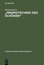 Icon image "Mnemotechnik des Schönen": Studien zur poetischen Erinnerung in Romantik und Symbolismus