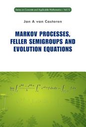 Icon image Markov Processes, Feller Semigroups and Evolution Equations