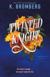 Icon image Twisted Knight: Tangled Hearts, Book One