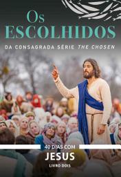 Icon image Os Escolhidos - Livro 2: Da consagrada série THE CHOSEN