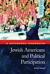 Icon image Jewish Americans and Political Participation: A Reference Handbook