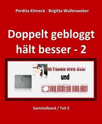 Icon image Doppelt gebloggt hält besser - 2: Sammelband / Teil 2, Teil 2