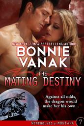 Icon image The Mating Destiny: Werewolves of Montana Book 7