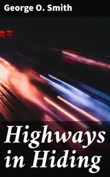 Icon image Highways in Hiding: Navigating Interstellar Politics and Ethical Dilemmas in a Future Society