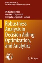 Icon image Robustness Analysis in Decision Aiding, Optimization, and Analytics