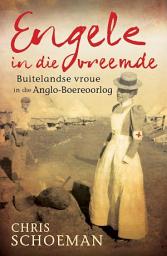Icon image Engele in die vreemde: Buitelandse vroue in die Anglo-Boereoorlog