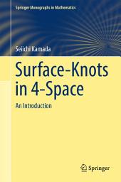 Icon image Surface-Knots in 4-Space: An Introduction