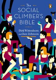 Icon image The Social Climber's Bible: A Book of Manners, Practical Tips, and Spiritual Advice for the Upwardly Mobile