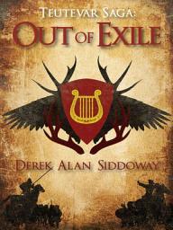 Icon image Out of Exile: Teutevar Saga Book One