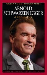 Icon image Arnold Schwarzenegger: A Biography