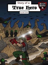 Icon image Story of a True Hero: Tests of a Courageous Knight