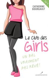 Icon image Le Club des girls 01 : Un bal vraiment pas rêvé!