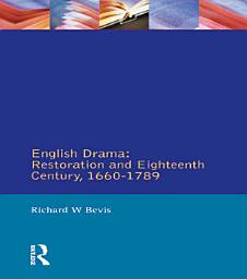 Icon image English Drama: Restoration and Eighteenth Century 1660-1789