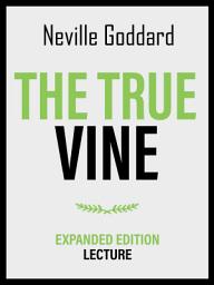 Icon image The True Vine - Expanded Edition Lecture