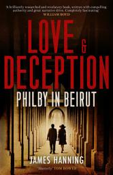 Icon image Love and Deception: Philby in Beirut