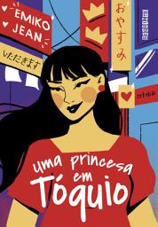 Icon image Uma princesa em Tóquio: Volume 1