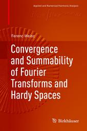 Icon image Convergence and Summability of Fourier Transforms and Hardy Spaces