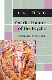 Icon image On the Nature of the Psyche: (From Collected Works Vol. 8)