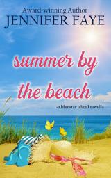 Icon image Summer by the Beach: A Second Chance Small Town Romance