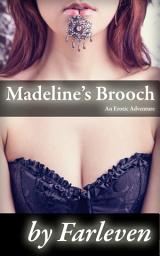 Icon image Madeline's Brooch: An Erotic Adventure