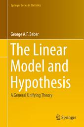 Icon image The Linear Model and Hypothesis: A General Unifying Theory