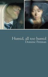 Icon image Humid, All Too Humid: Overheated Observations