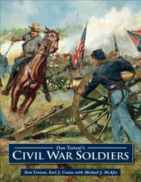 Icon image Don Troiani's Civil War Soldiers