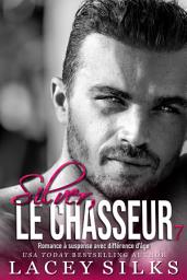 Icon image Silver, le Chasseur: Romance à suspense avec différence d’âge