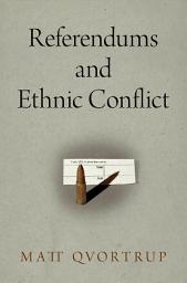 Icon image Referendums and Ethnic Conflict