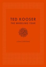 Icon image The Wheeling Year: A Poet's Field Book