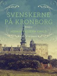 Icon image Svenskerne på Kronborg, Bind 2