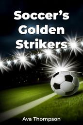 Icon image Soccerâs Golden Strikers