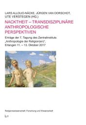 Icon image Nacktheit - transdisziplinäre anthropologische Perspektiven: Erträge der 7. Tagung des Zentralinstituts "Anthropologie der Religion(en)", Erlangen 11. - 13. Oktober 2017