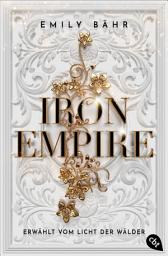 Icon image Iron Empire – Erwählt vom Licht der Wälder: Der packende Auftakt der Romantasy-Dilogie