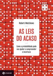 Icon image As leis do acaso: Como a probabilidade pode nos ajudar a compreender a incerteza